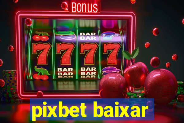 pixbet baixar