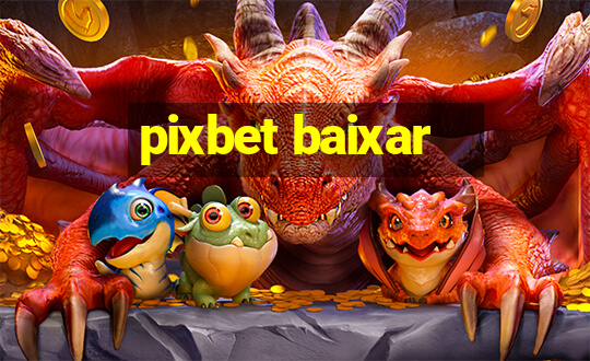 pixbet baixar