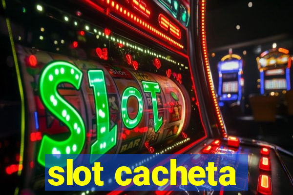 slot cacheta