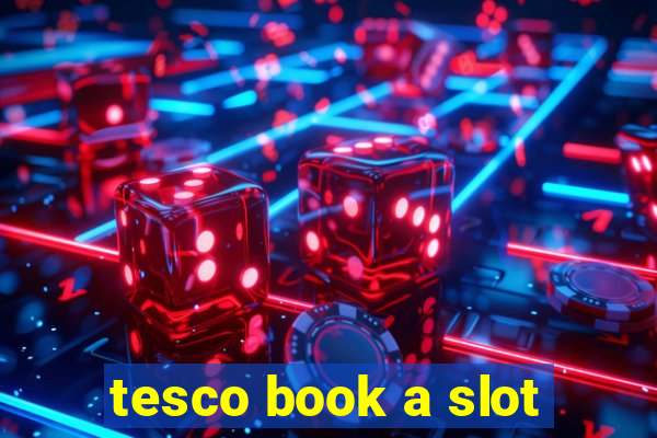 tesco book a slot