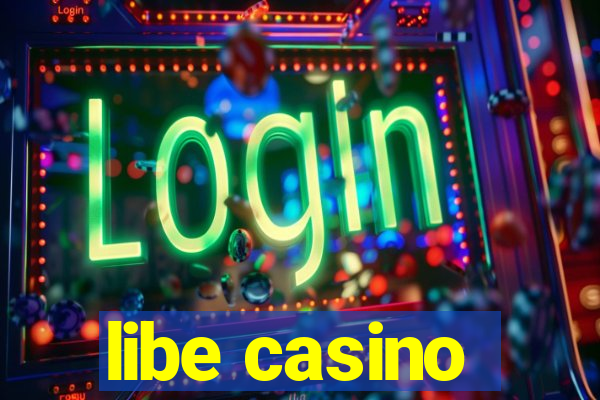 libe casino