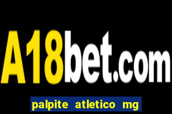 palpite atletico mg x botafogo