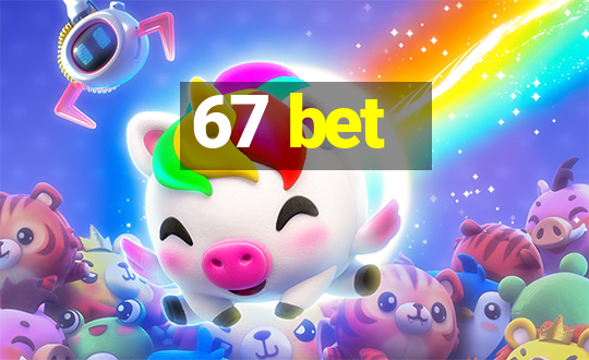 67 bet