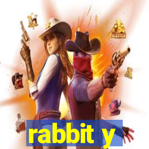 rabbit y