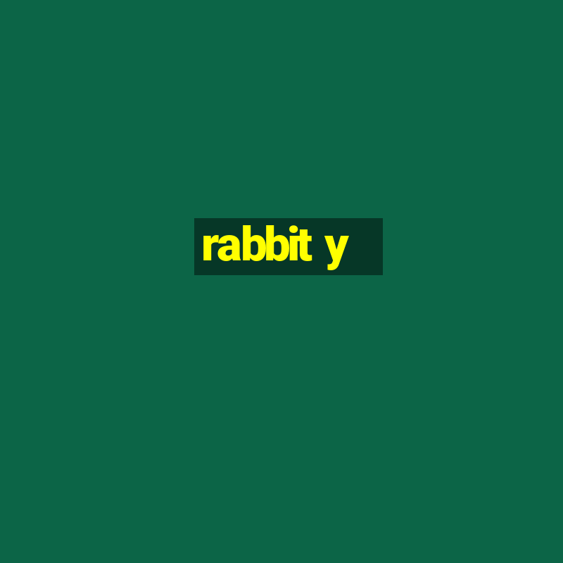 rabbit y