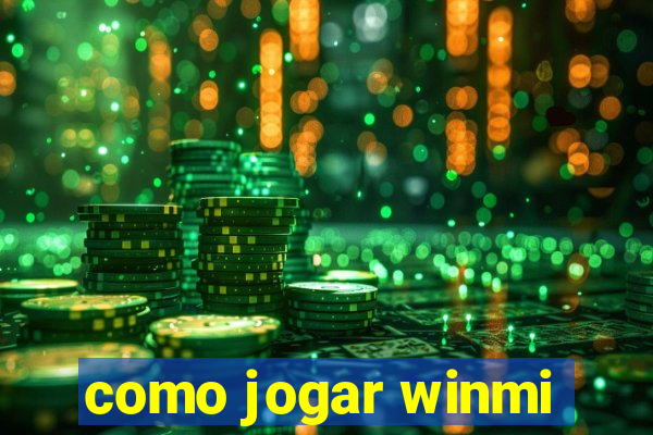 como jogar winmi