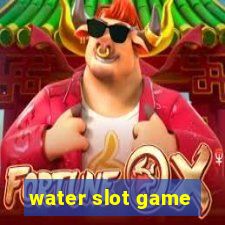 water slot game