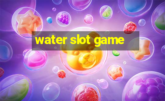 water slot game