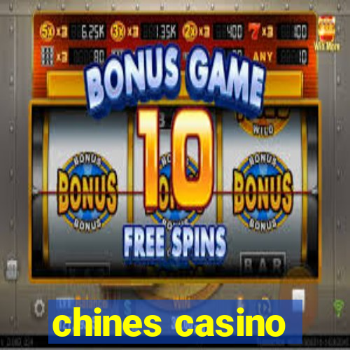 chines casino