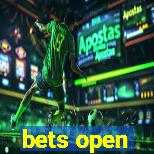 bets open