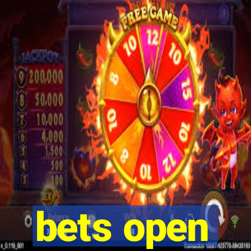 bets open