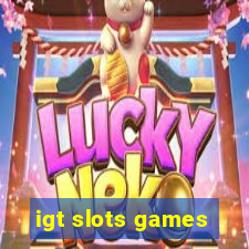 igt slots games