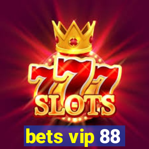 bets vip 88