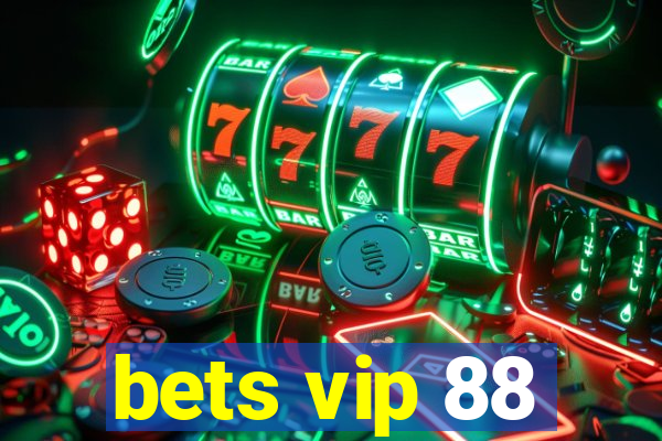 bets vip 88