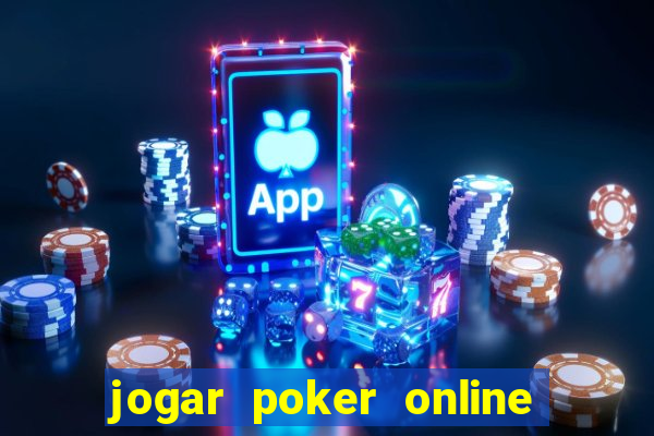 jogar poker online dinheiro real