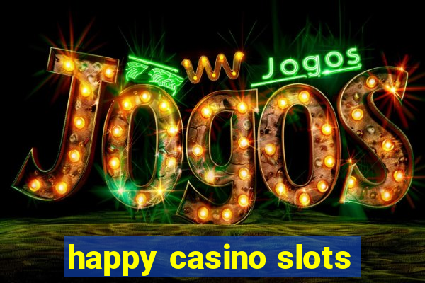 happy casino slots