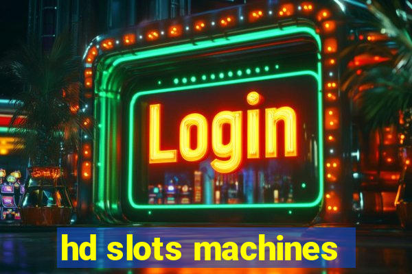 hd slots machines