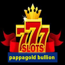 pappagold bullion