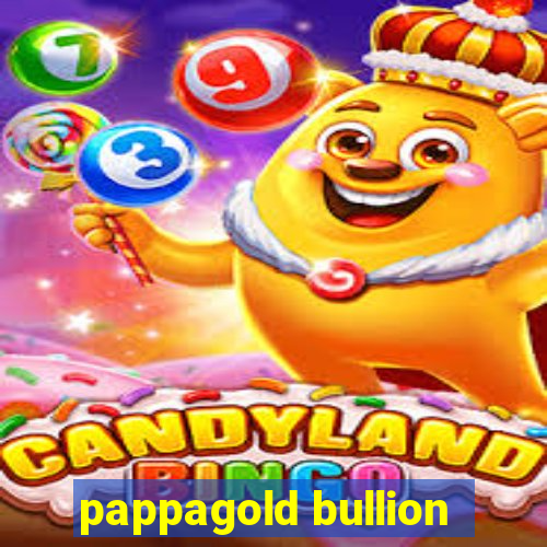 pappagold bullion