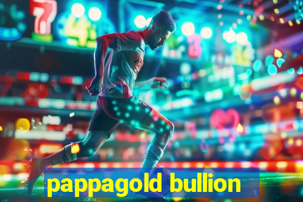 pappagold bullion