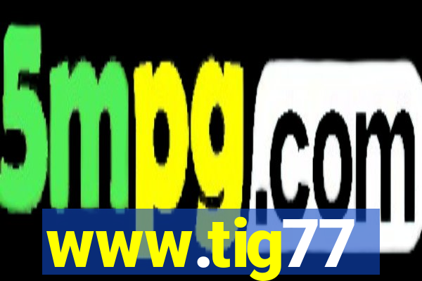 www.tig77