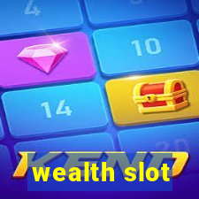 wealth slot