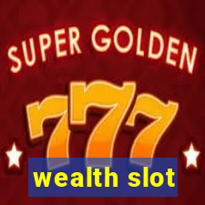 wealth slot