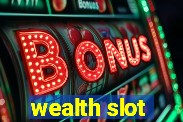 wealth slot