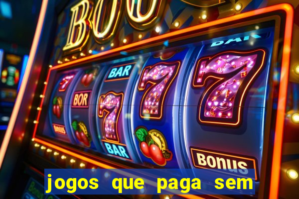 jogos que paga sem precisar depositar