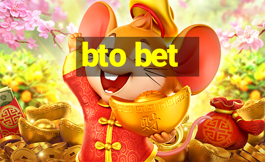 bto bet