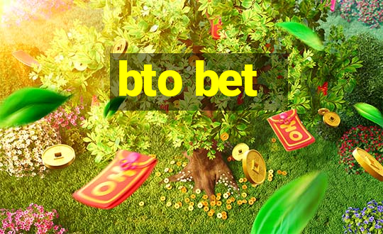 bto bet