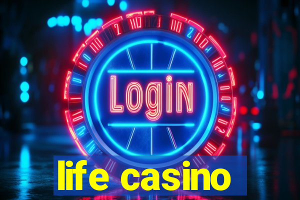 life casino