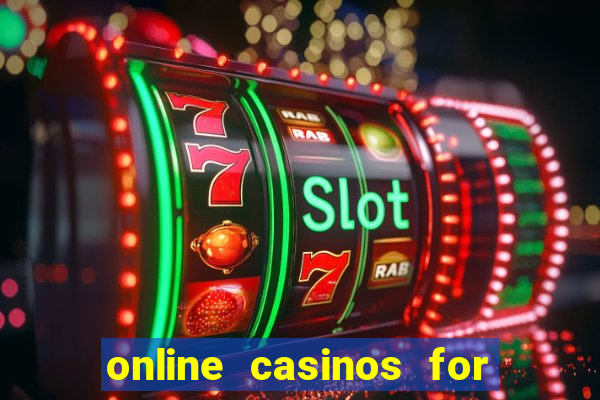 online casinos for real cash