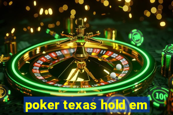 poker texas hold em