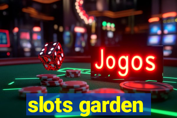 slots garden