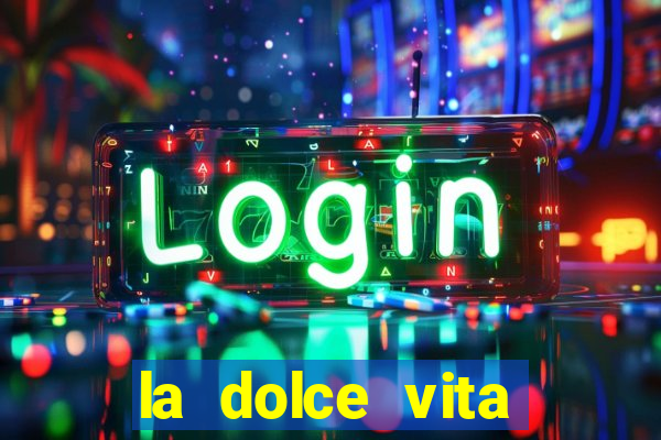 la dolce vita double rush slot