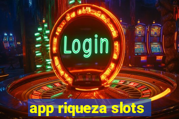 app riqueza slots