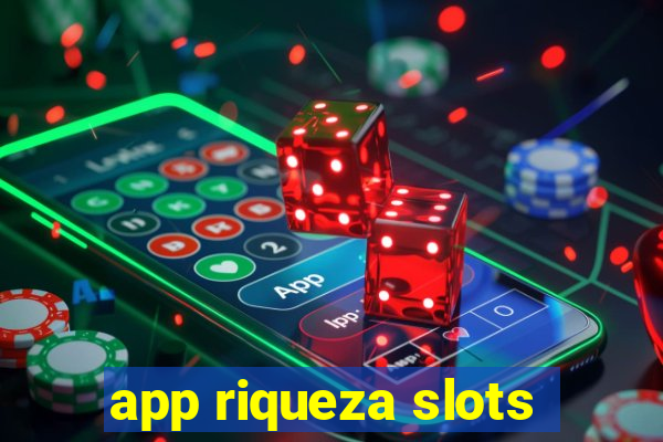 app riqueza slots