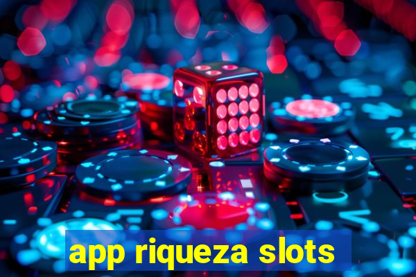 app riqueza slots