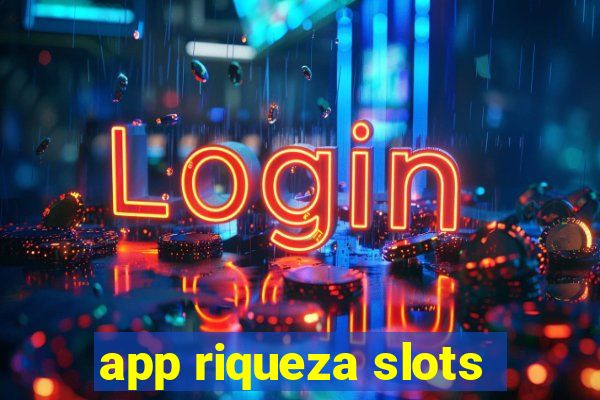 app riqueza slots