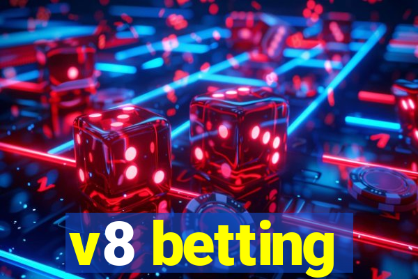 v8 betting