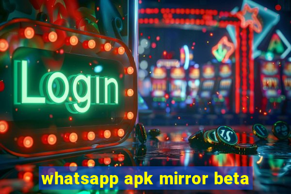 whatsapp apk mirror beta