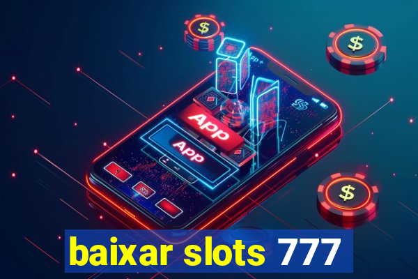 baixar slots 777