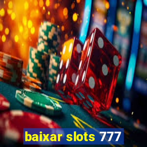 baixar slots 777