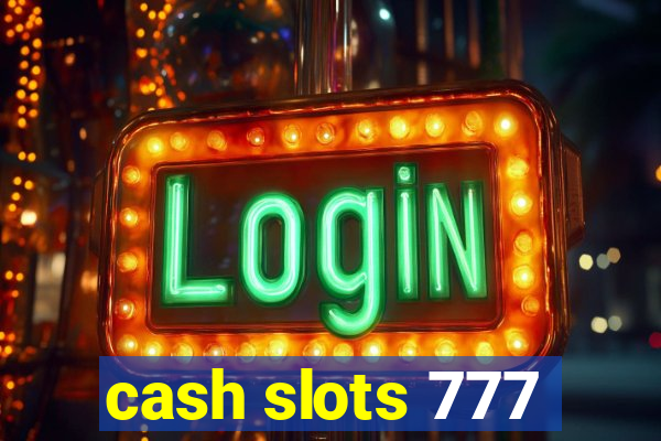 cash slots 777