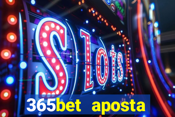 365bet aposta esportivas cassino p?quer slots