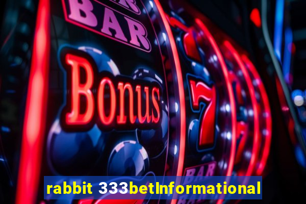 rabbit 333betInformational