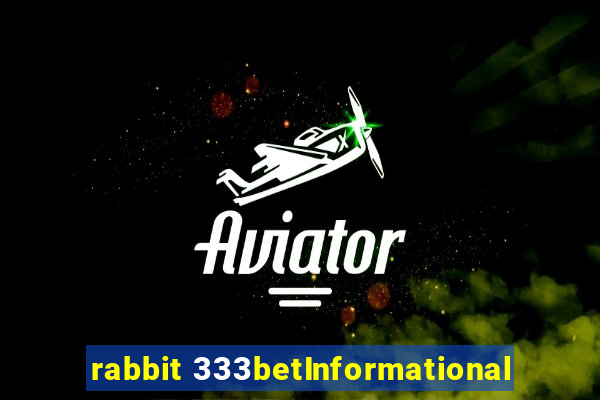 rabbit 333betInformational