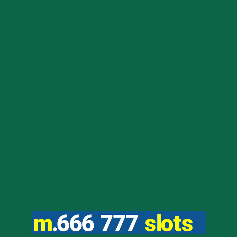 m.666 777 slots