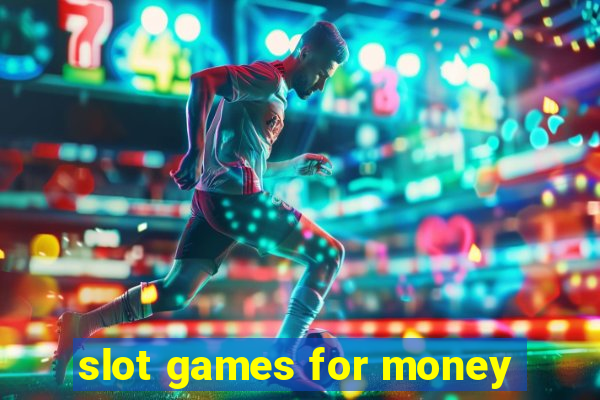 slot games for money